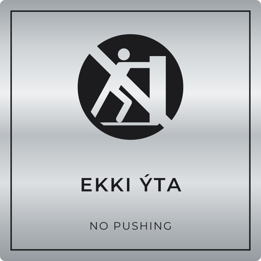 Ekki ýta - bannskilti, silfur