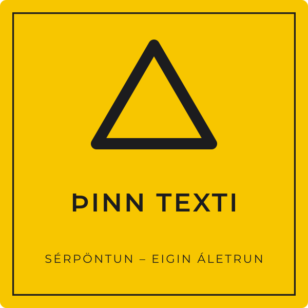 Viðvörunarskilti með eigin texta – sérpöntun
