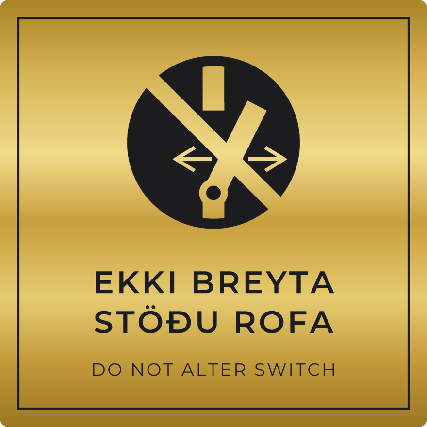 Ekki breyta stöðu rofa - bannskilti, gull
