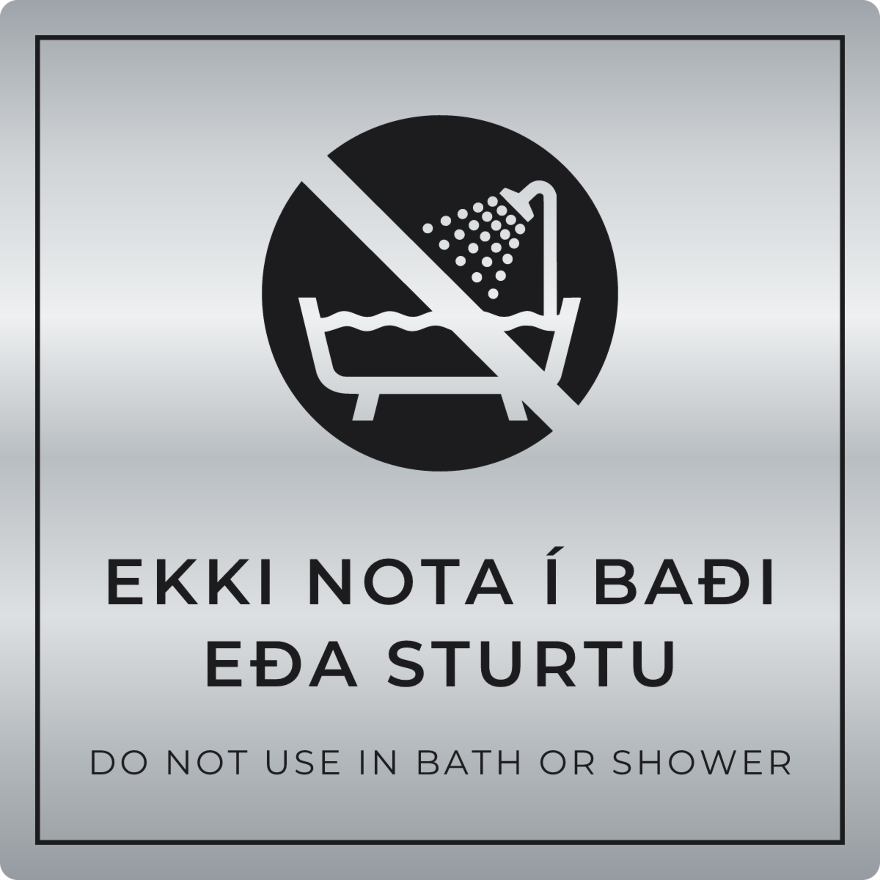 Ekki nota í baði eða sturtu - bannskilti, silfur