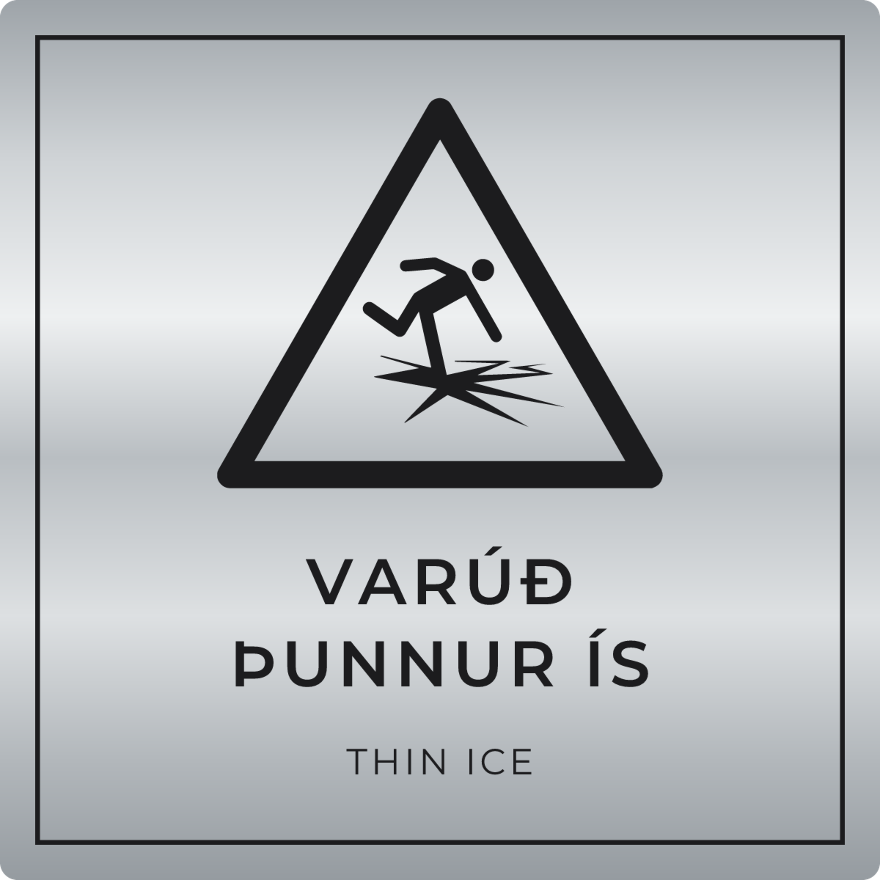 Varúð, þunnur ís - viðvörunarskilti, silfur