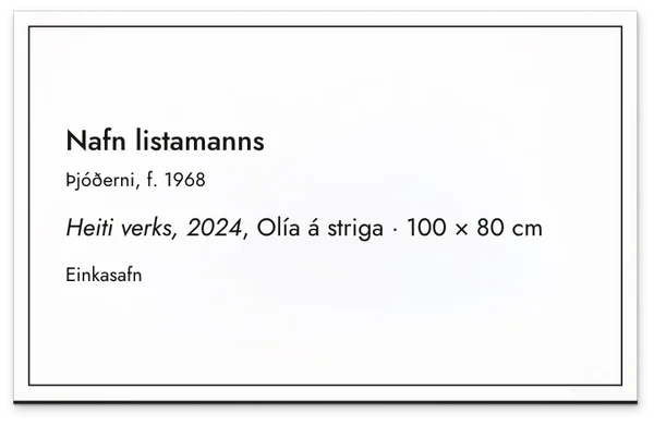 Skilti fyrir listaverk með nafni listamanns og verks